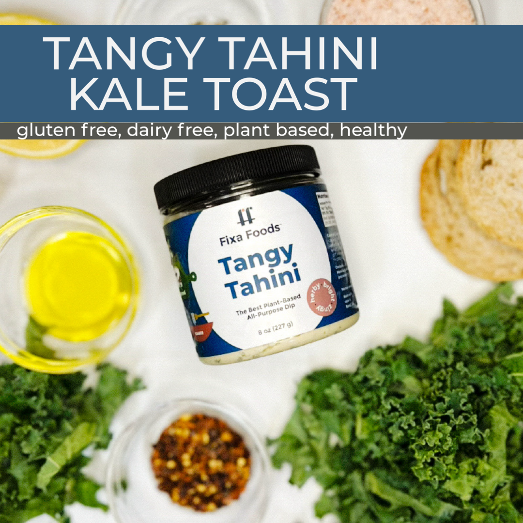 Tahini Kale Toast ft. Fixa Foods Tangy Tahini